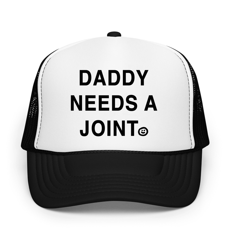 Daddy Needs a Joint trucker hat