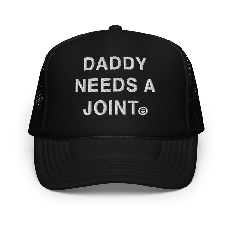 Daddy Needs a Joint trucker hat