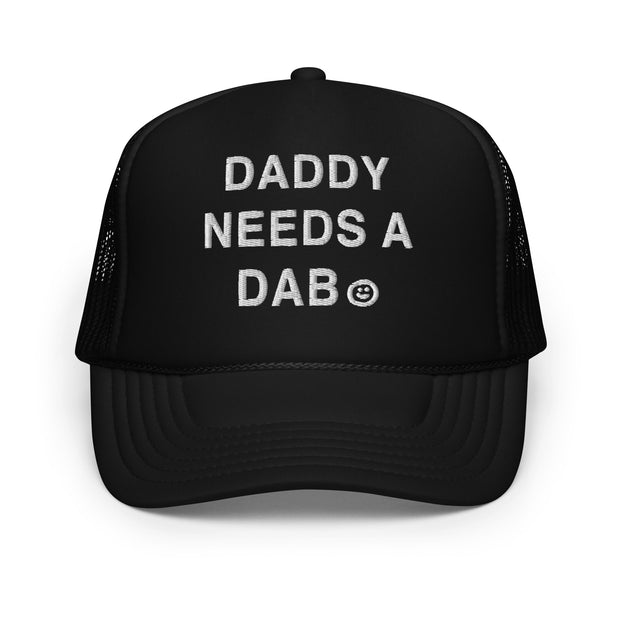 Daddy Needs a Dab foam trucker hat