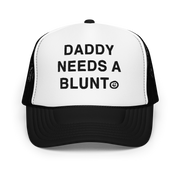 Daddy Needs a Blunt foam trucker hat