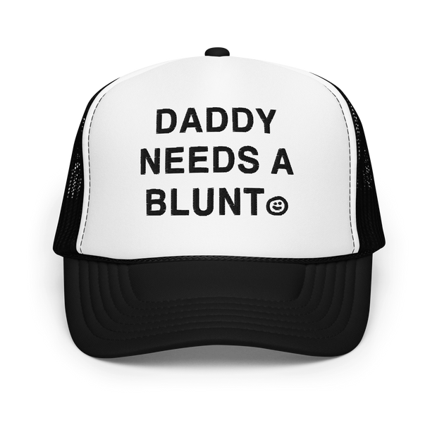 Daddy Needs a Blunt foam trucker hat