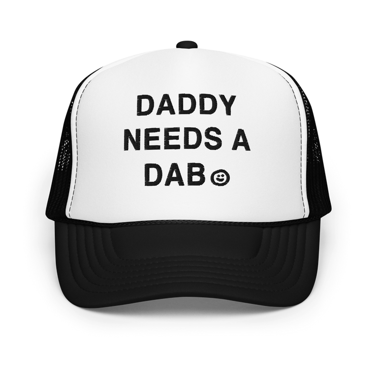 Daddy Needs a Dab foam trucker hat