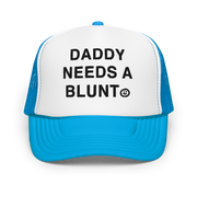 Daddy Needs a Blunt foam trucker hat