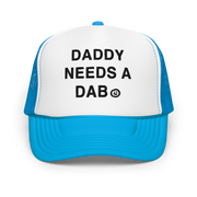 Daddy Needs a Dab foam trucker hat