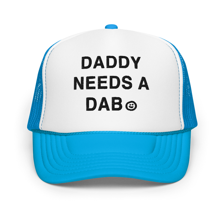 Daddy Needs a Dab foam trucker hat