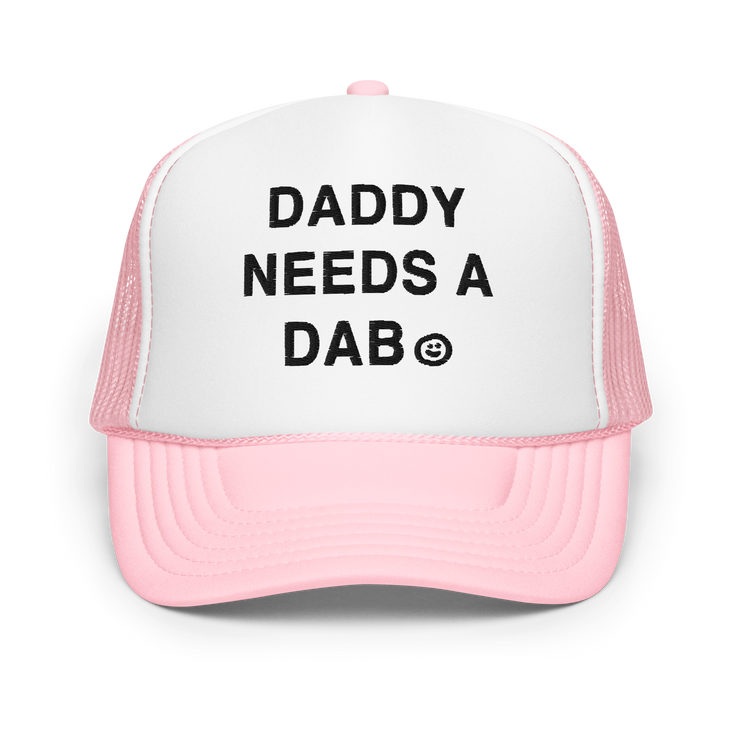 Daddy Needs a Dab foam trucker hat