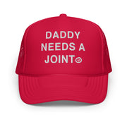 Daddy Needs a Joint foam trucker hat