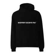 Women Scare Me oversized hoodie