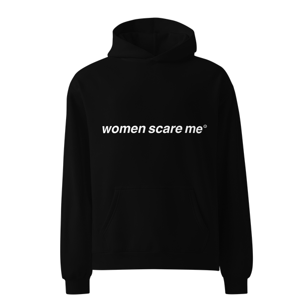 Women Scare Me oversized hoodie